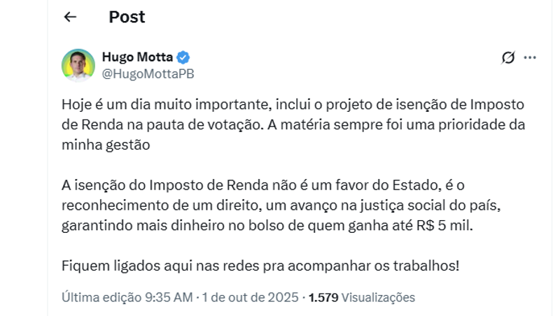 Hugo Motta destacou nas redes a importância da votação da isenção do IR para quem ganha até R$ 5 mil por mês.